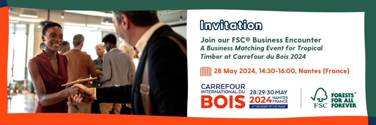 FSC Business Matching Event for Tropical Timber at Carrefour International du Bois 2024